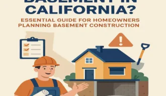 Can I Build a Basement in California? Essential Guide for Homeowners Planning Basement Construction